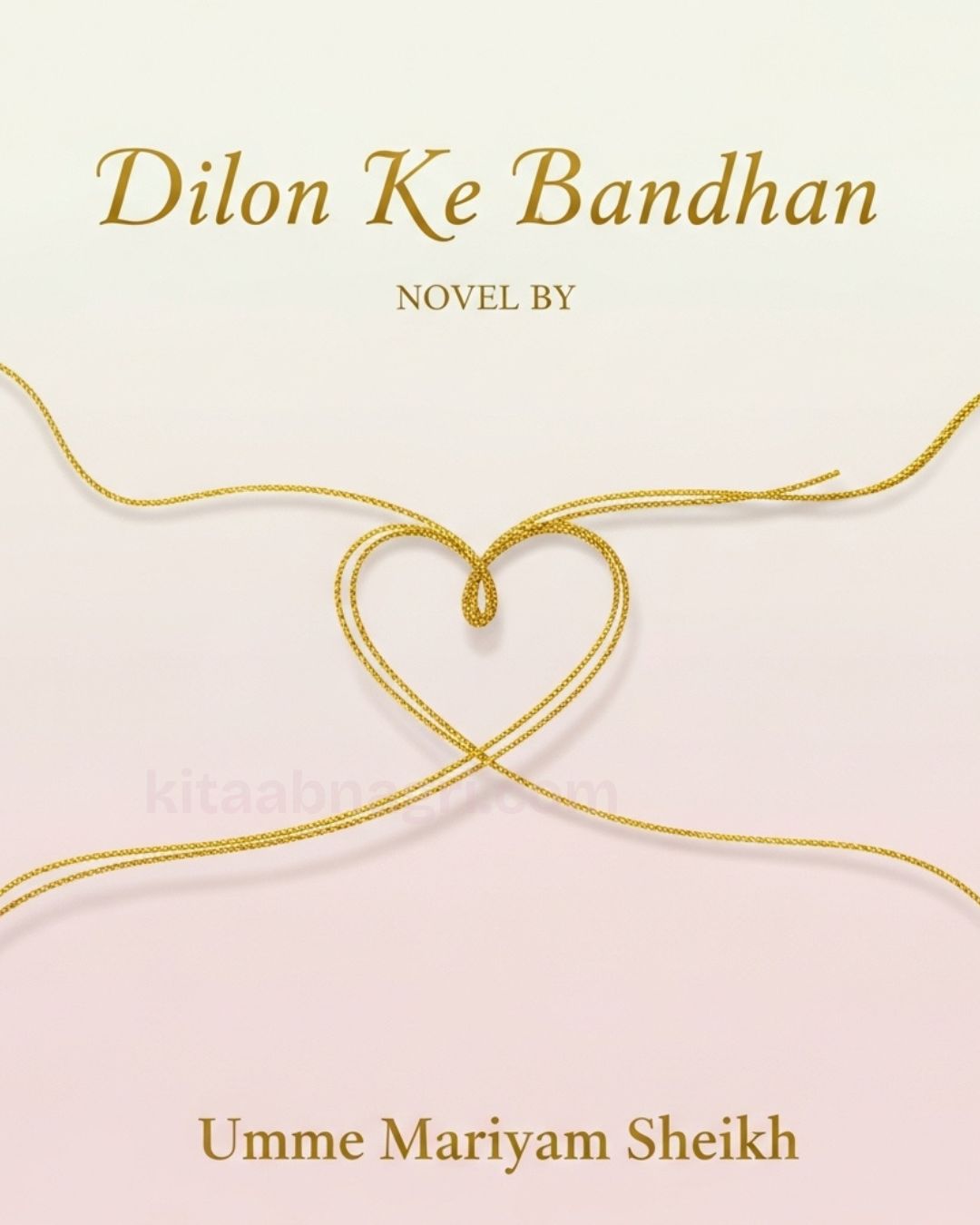 Dilon Ke Bandhan Novel By Umme Mariyam Sheikh.