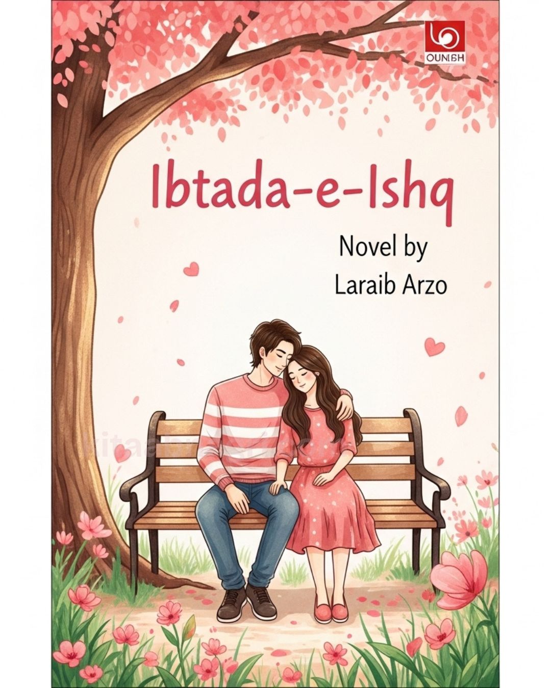 Ibtada E Ishq Urdu Novel by Laraib Arzo.