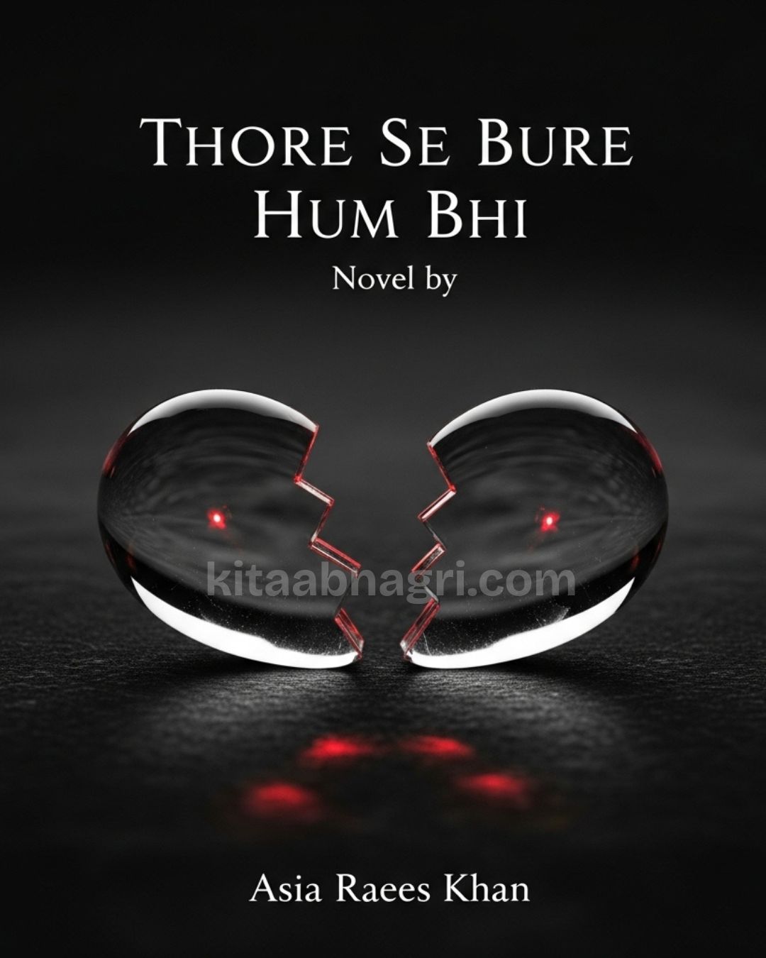 Thore Se Bure Hum Bhi Urdu Novel by Asia Raees Khan