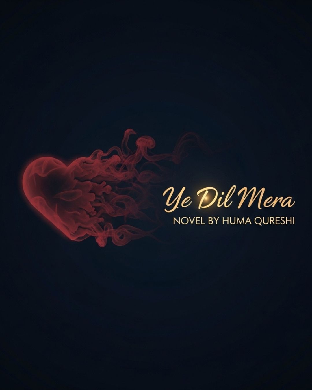 Ye Dil Mera Urdu Novel by Huma Qureshi.