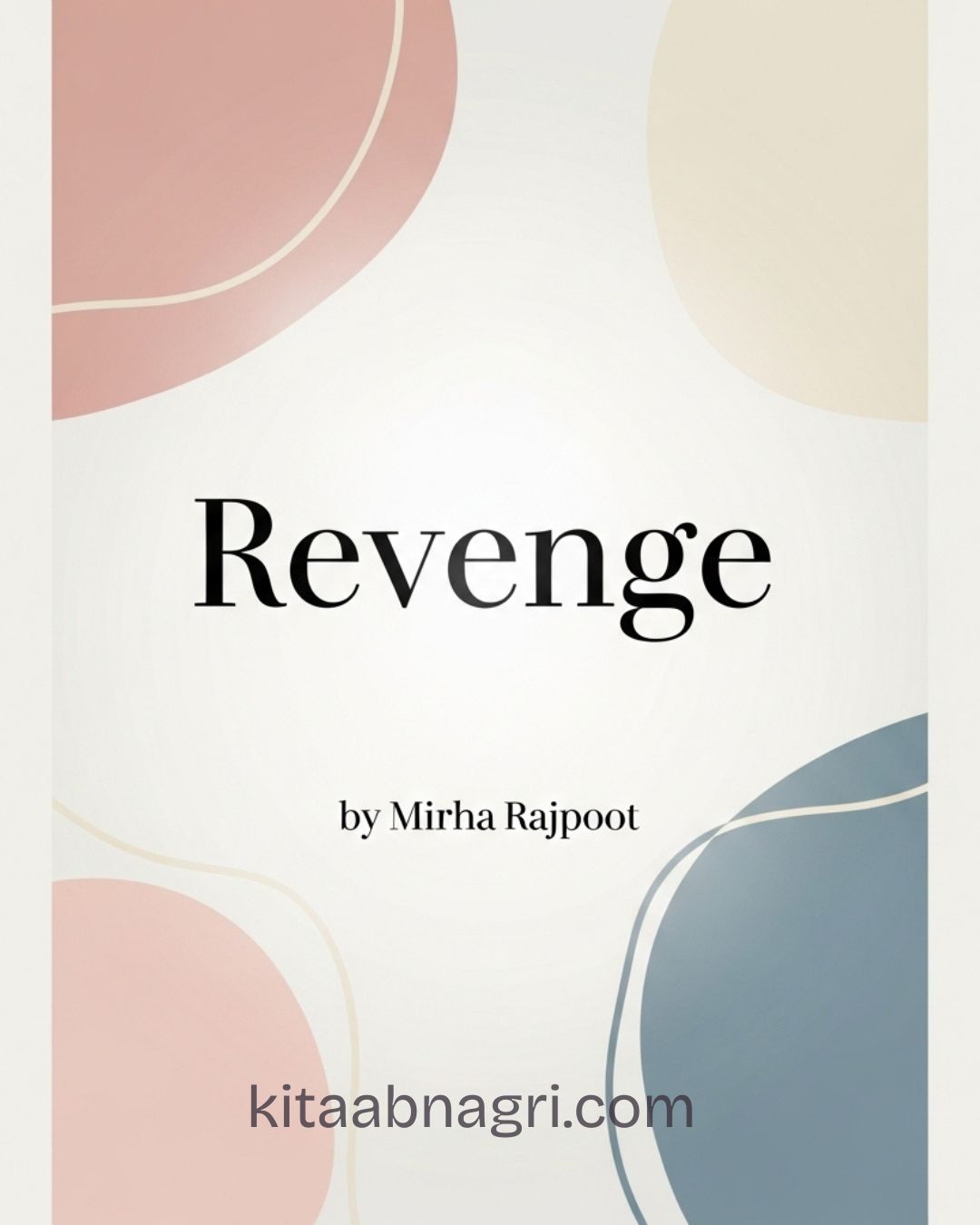 Revenge by Mirha Rajpoot.