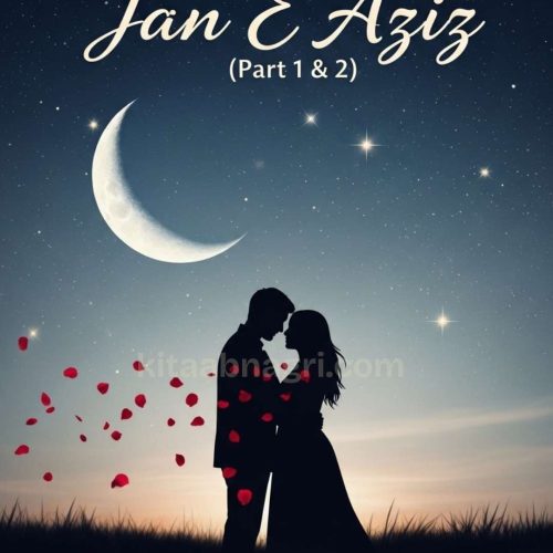 Jan E Aziz Novel By Soni Mirza Part 1 & 2 Complete