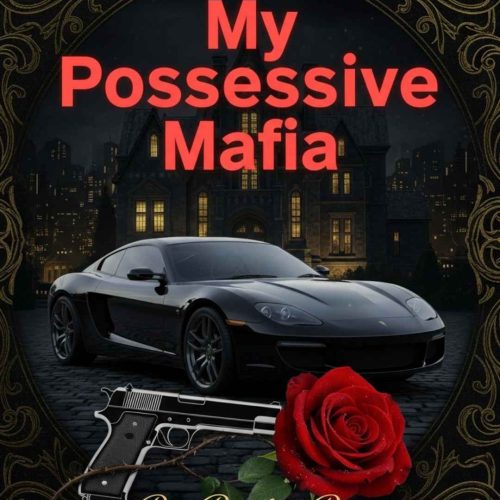 My Possessive Mafia Novel By Barbie Boo